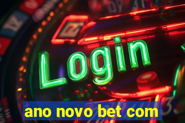 ano novo bet com